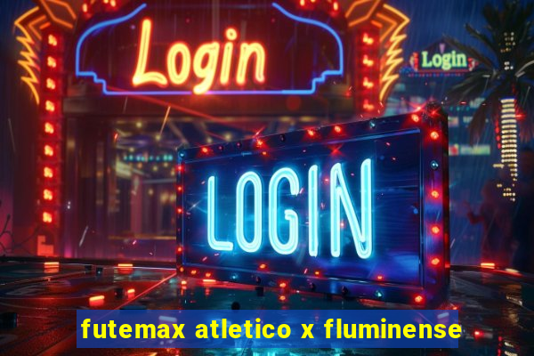 futemax atletico x fluminense